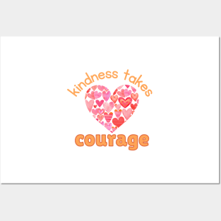 Kindness Takes Courage Posters and Art